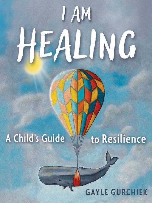 Title details for I Am Healing by Gayle Gurchiek - Available